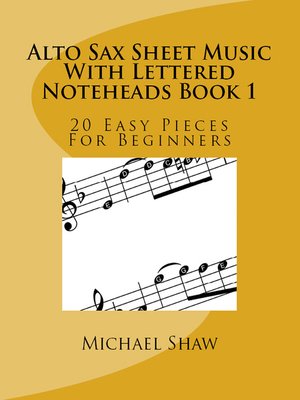 cover image of Alto Sax Sheet Music With Lettered Noteheads Book 1